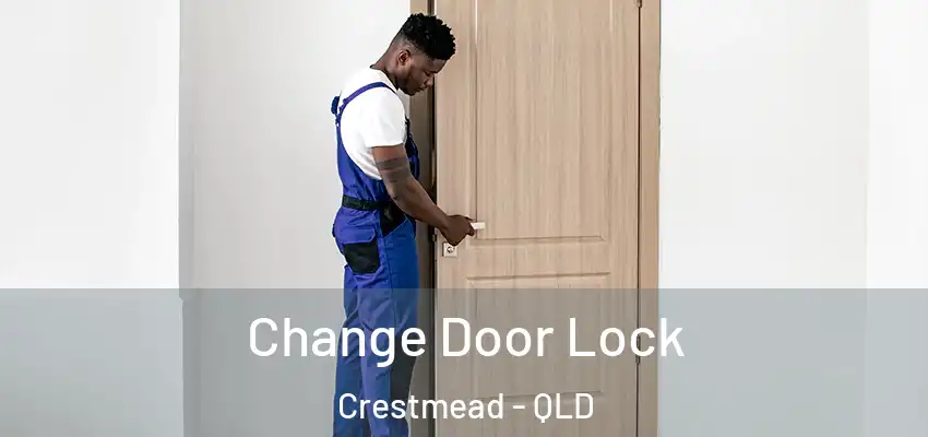 Change Door Lock Crestmead - QLD