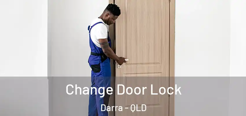 Change Door Lock Darra - QLD