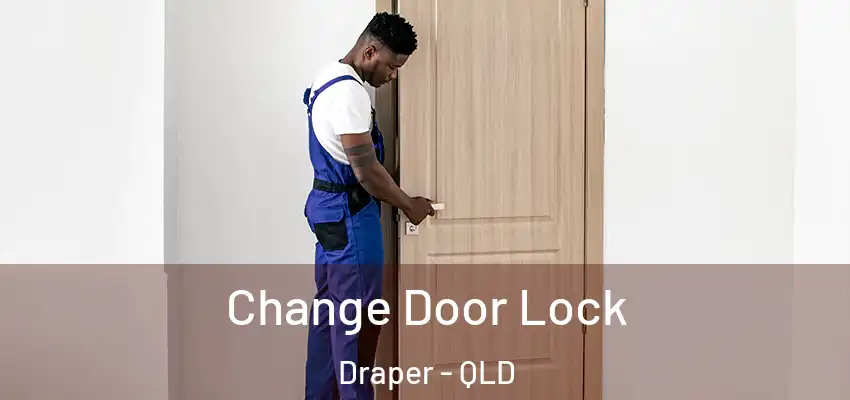 Change Door Lock Draper - QLD