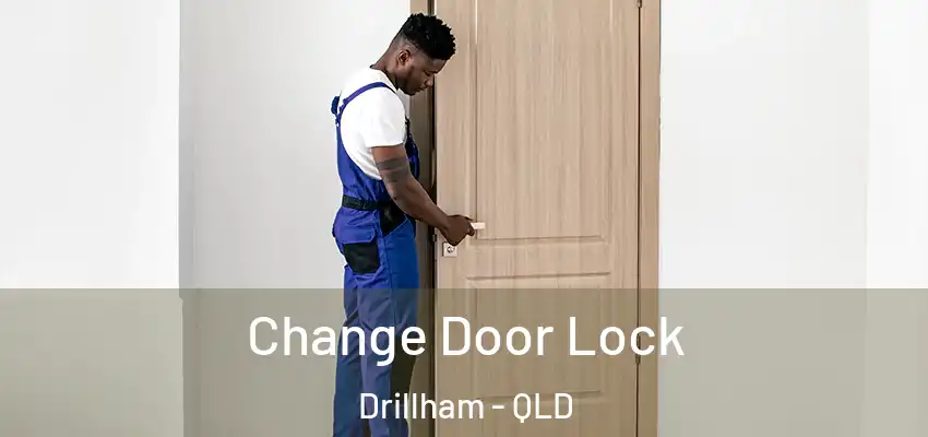 Change Door Lock Drillham - QLD
