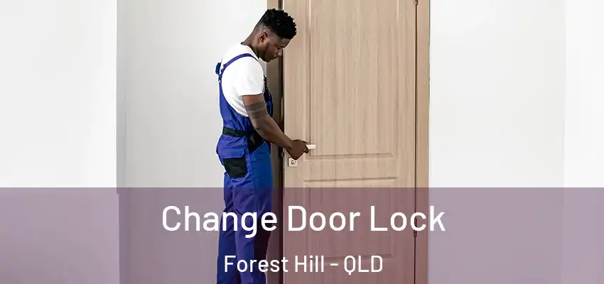 Change Door Lock Forest Hill - QLD