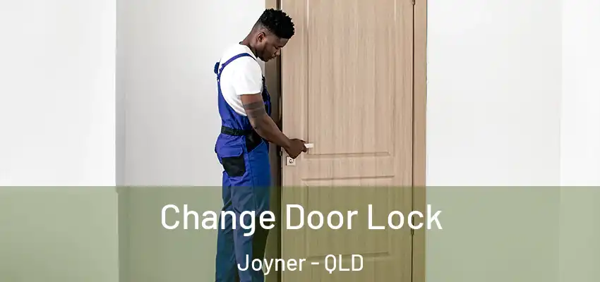 Change Door Lock Joyner - QLD