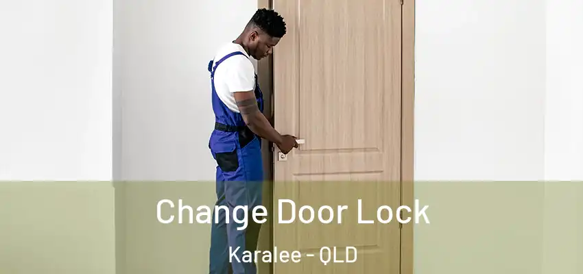  Change Door Lock Karalee - QLD