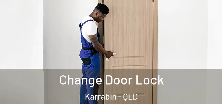 Change Door Lock Karrabin - QLD