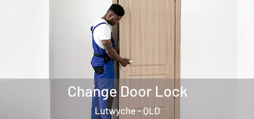  Change Door Lock Lutwyche - QLD