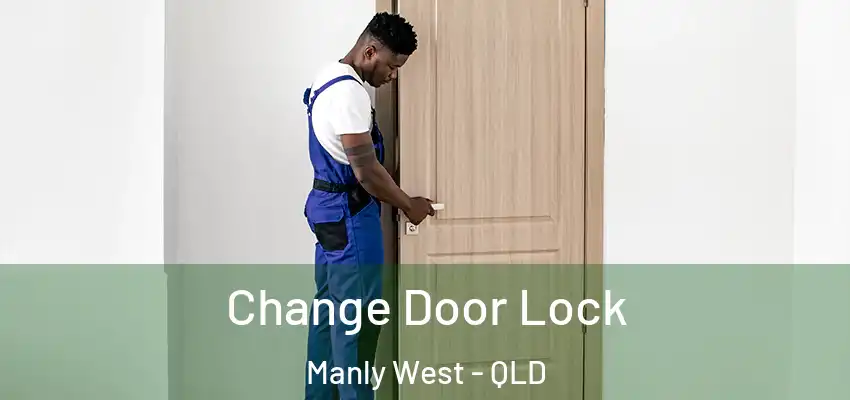Change Door Lock Manly West - QLD