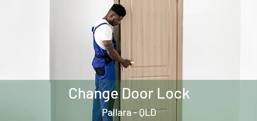  Change Door Lock Pallara - QLD