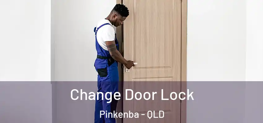  Change Door Lock Pinkenba - QLD