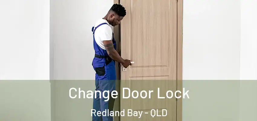  Change Door Lock Redland Bay - QLD