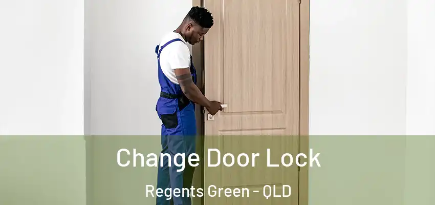  Change Door Lock Regents Green - QLD