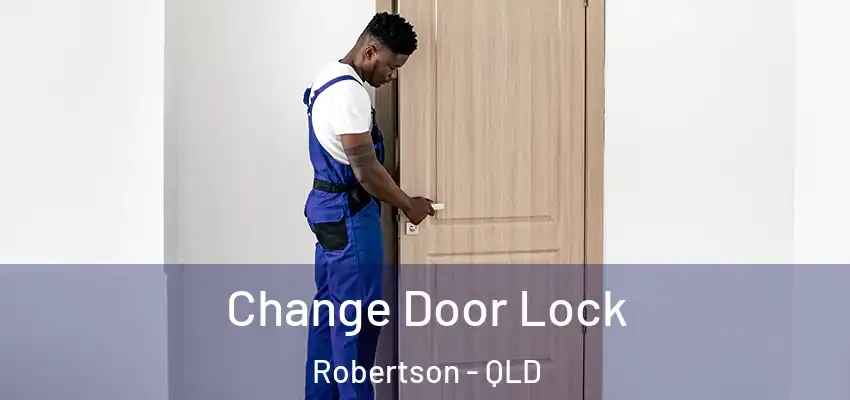  Change Door Lock Robertson - QLD