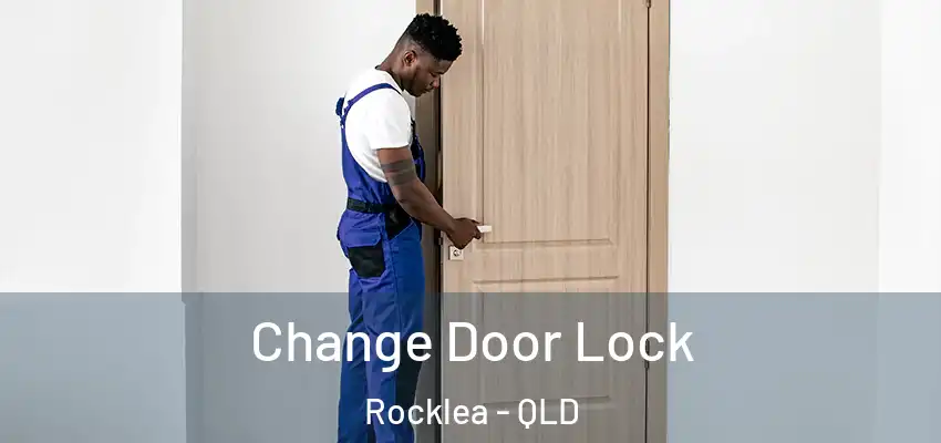  Change Door Lock Rocklea - QLD