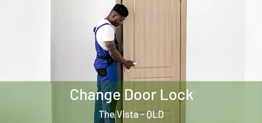  Change Door Lock The Vista - QLD