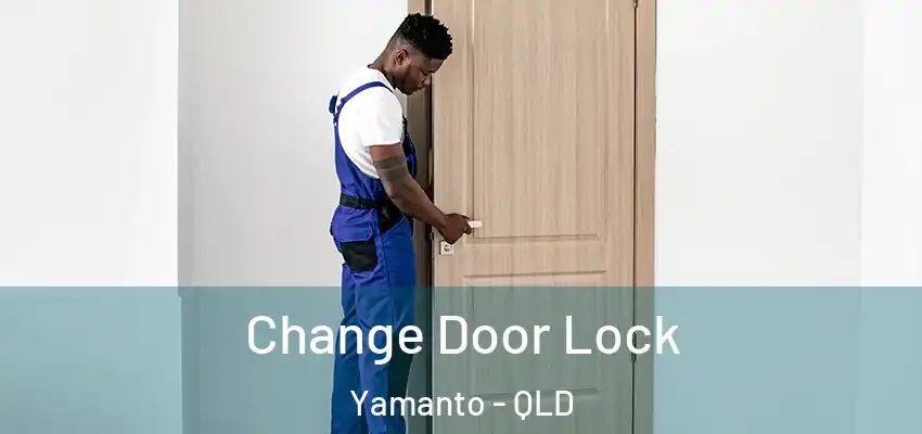  Change Door Lock Yamanto - QLD