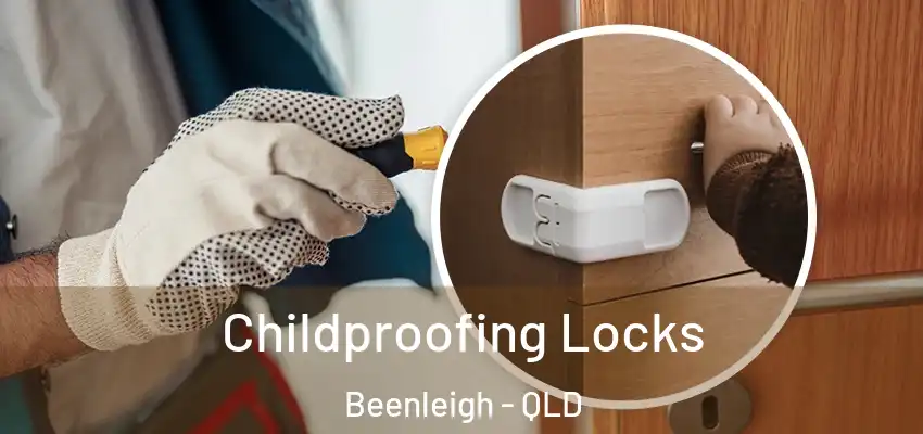 Childproofing Locks Beenleigh - QLD