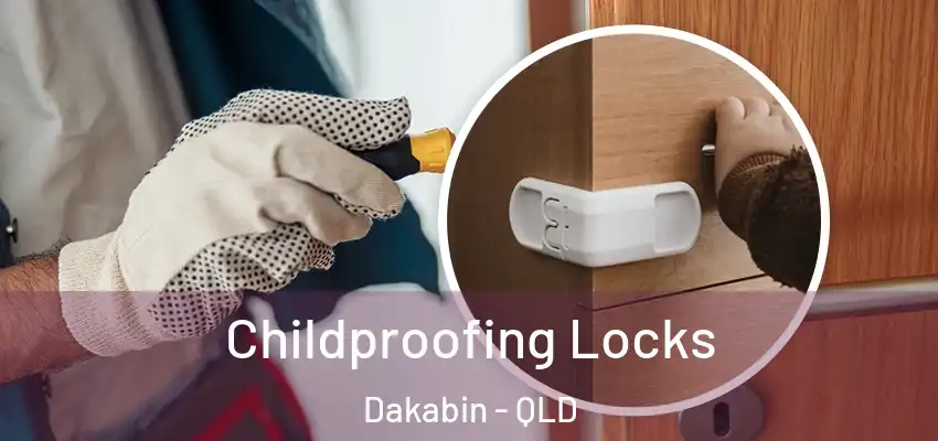 Childproofing Locks Dakabin - QLD