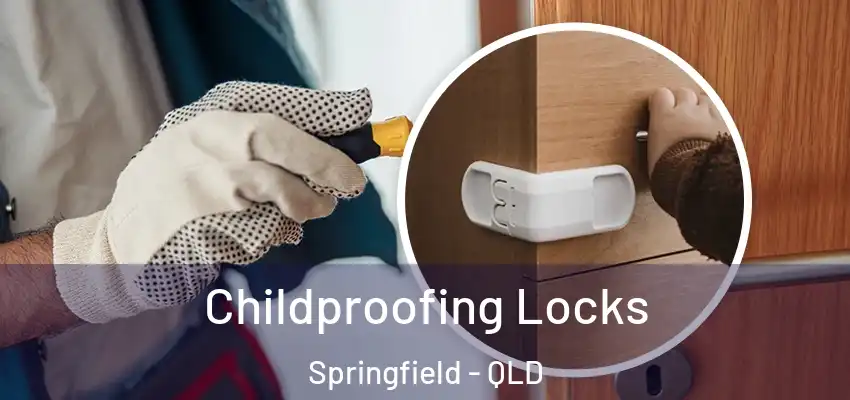  Childproofing Locks Springfield - QLD