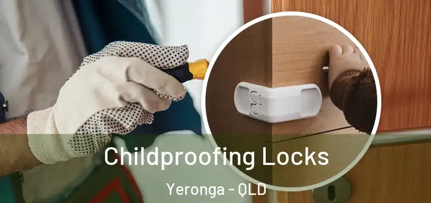  Childproofing Locks Yeronga - QLD