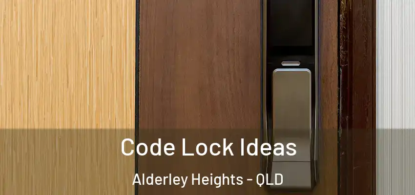  Code Lock Ideas Alderley Heights - QLD