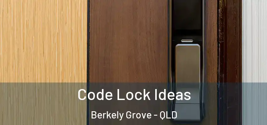  Code Lock Ideas Berkely Grove - QLD