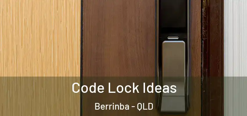  Code Lock Ideas Berrinba - QLD