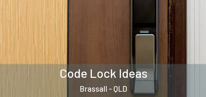  Code Lock Ideas Brassall - QLD