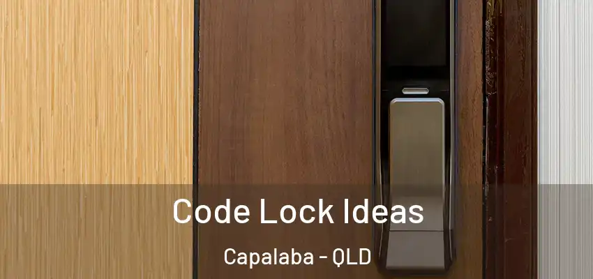  Code Lock Ideas Capalaba - QLD