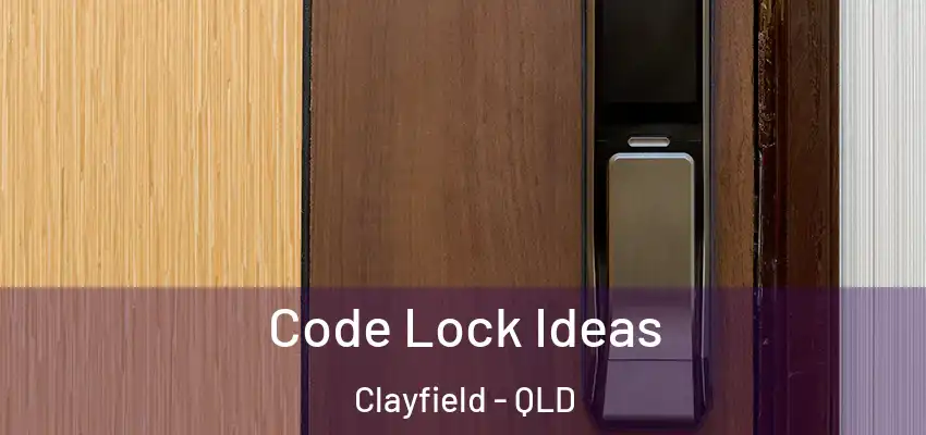  Code Lock Ideas Clayfield - QLD