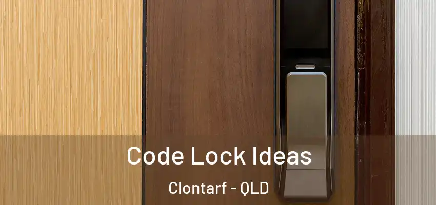  Code Lock Ideas Clontarf - QLD