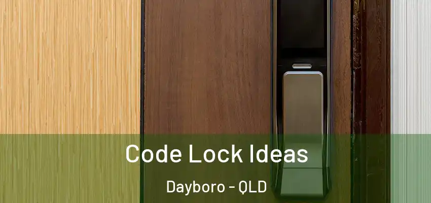  Code Lock Ideas Dayboro - QLD