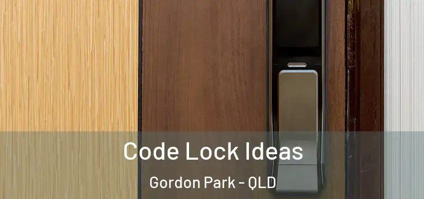  Code Lock Ideas Gordon Park - QLD