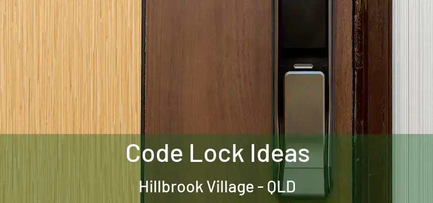  Code Lock Ideas Hillbrook Village - QLD