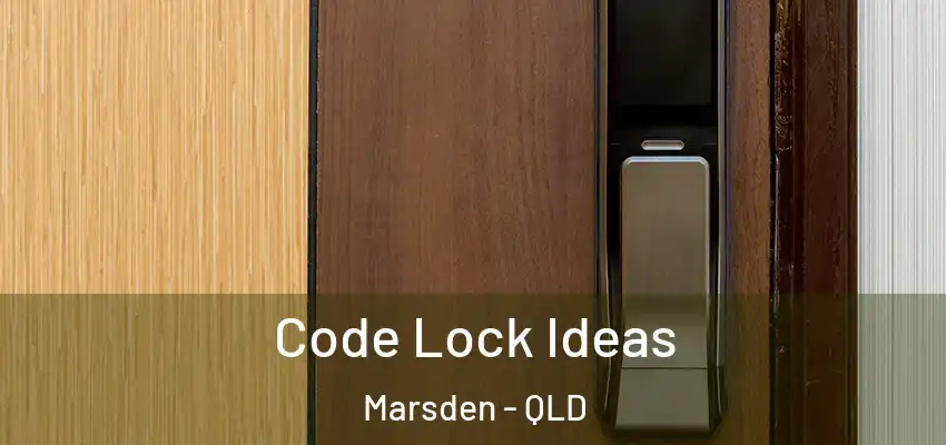  Code Lock Ideas Marsden - QLD