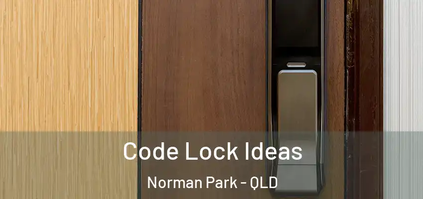  Code Lock Ideas Norman Park - QLD