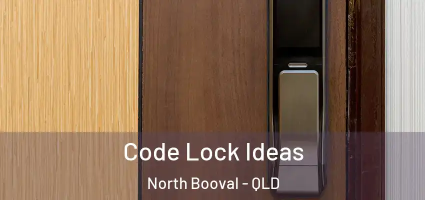  Code Lock Ideas North Booval - QLD