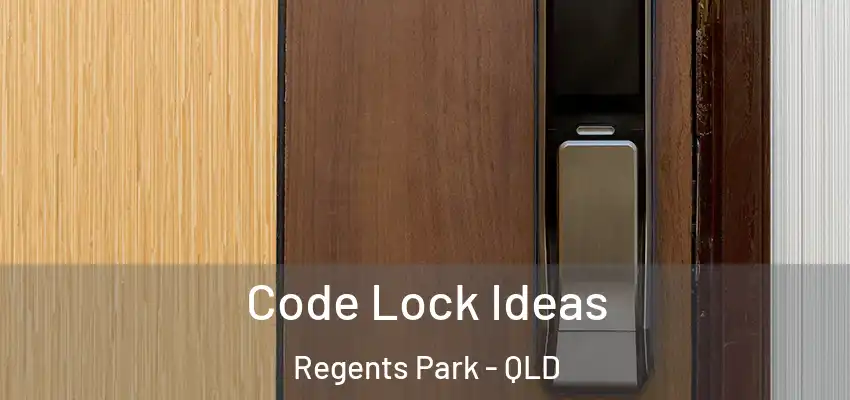  Code Lock Ideas Regents Park - QLD