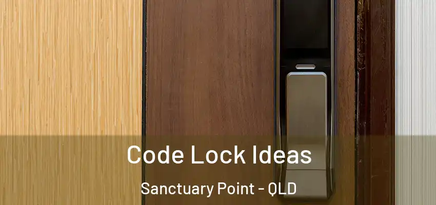  Code Lock Ideas Sanctuary Point - QLD