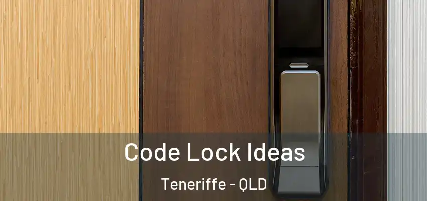  Code Lock Ideas Teneriffe - QLD