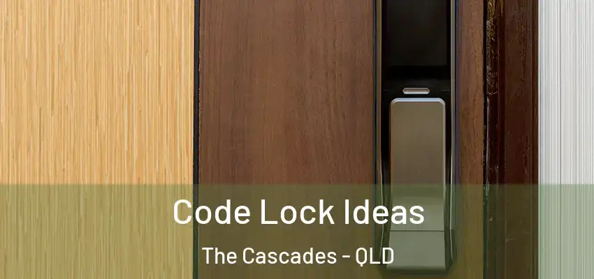  Code Lock Ideas The Cascades - QLD