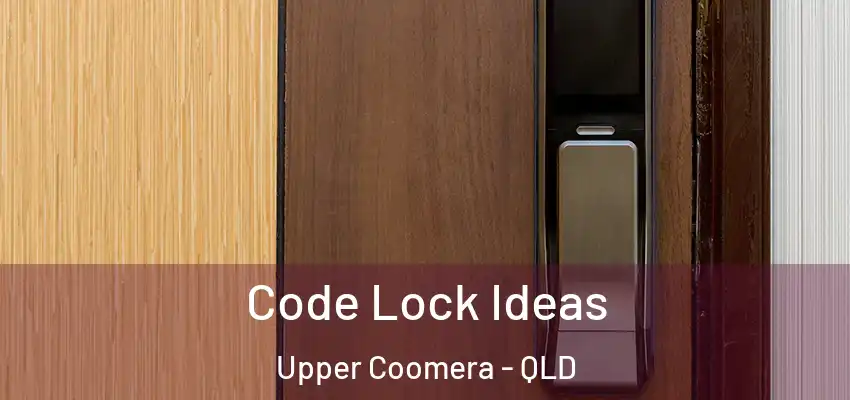  Code Lock Ideas Upper Coomera - QLD