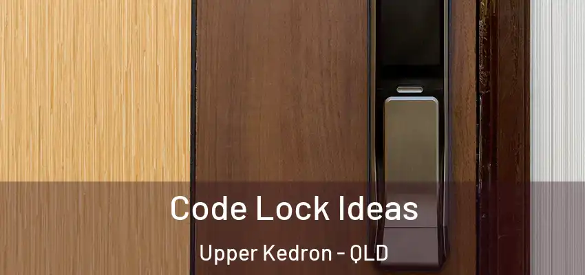  Code Lock Ideas Upper Kedron - QLD