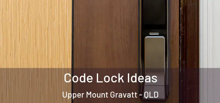  Code Lock Ideas Upper Mount Gravatt - QLD