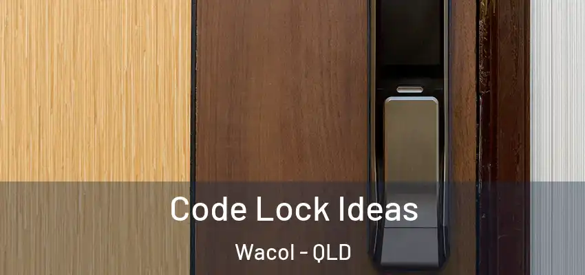  Code Lock Ideas Wacol - QLD