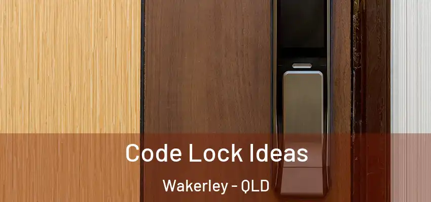  Code Lock Ideas Wakerley - QLD