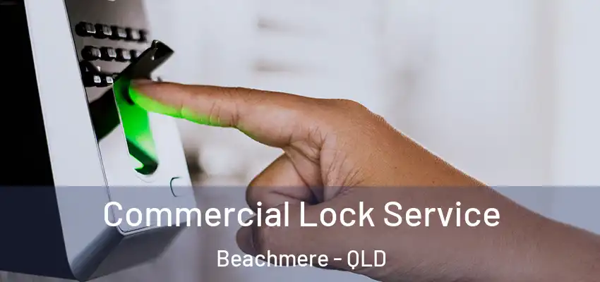  Commercial Lock Service Beachmere - QLD