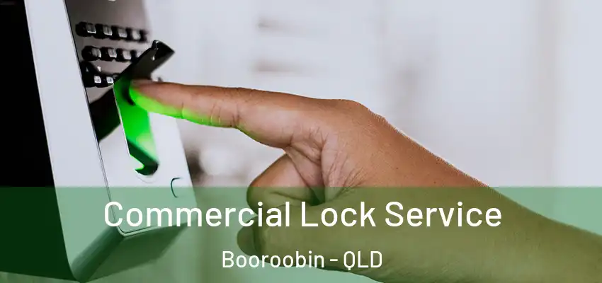  Commercial Lock Service Booroobin - QLD