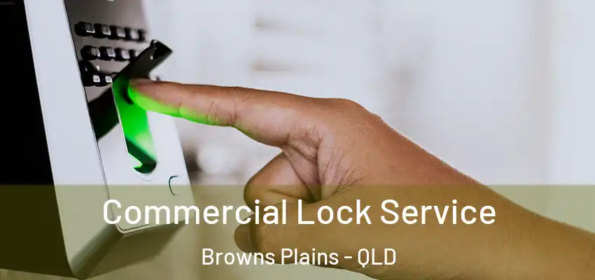 Commercial Lock Service Browns Plains - QLD