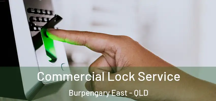 Commercial Lock Service Burpengary East - QLD