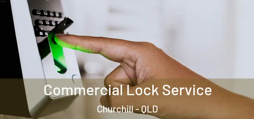 Commercial Lock Service Churchill - QLD