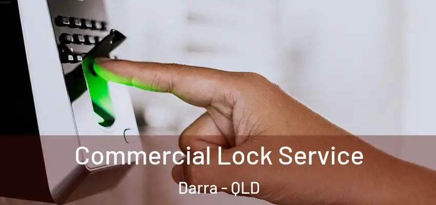  Commercial Lock Service Darra - QLD